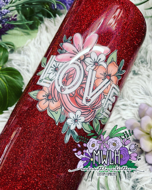 RTS - 22 oz Love Floral Glitter Fatty Tumbler